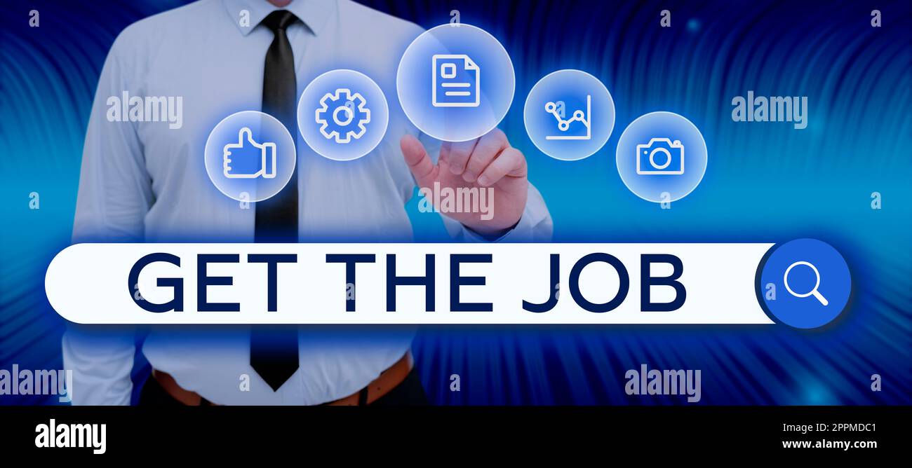 Inspiration showing sign Get The Job. Business overview Obtain position employment work Headhunting recruiting Stock Photo