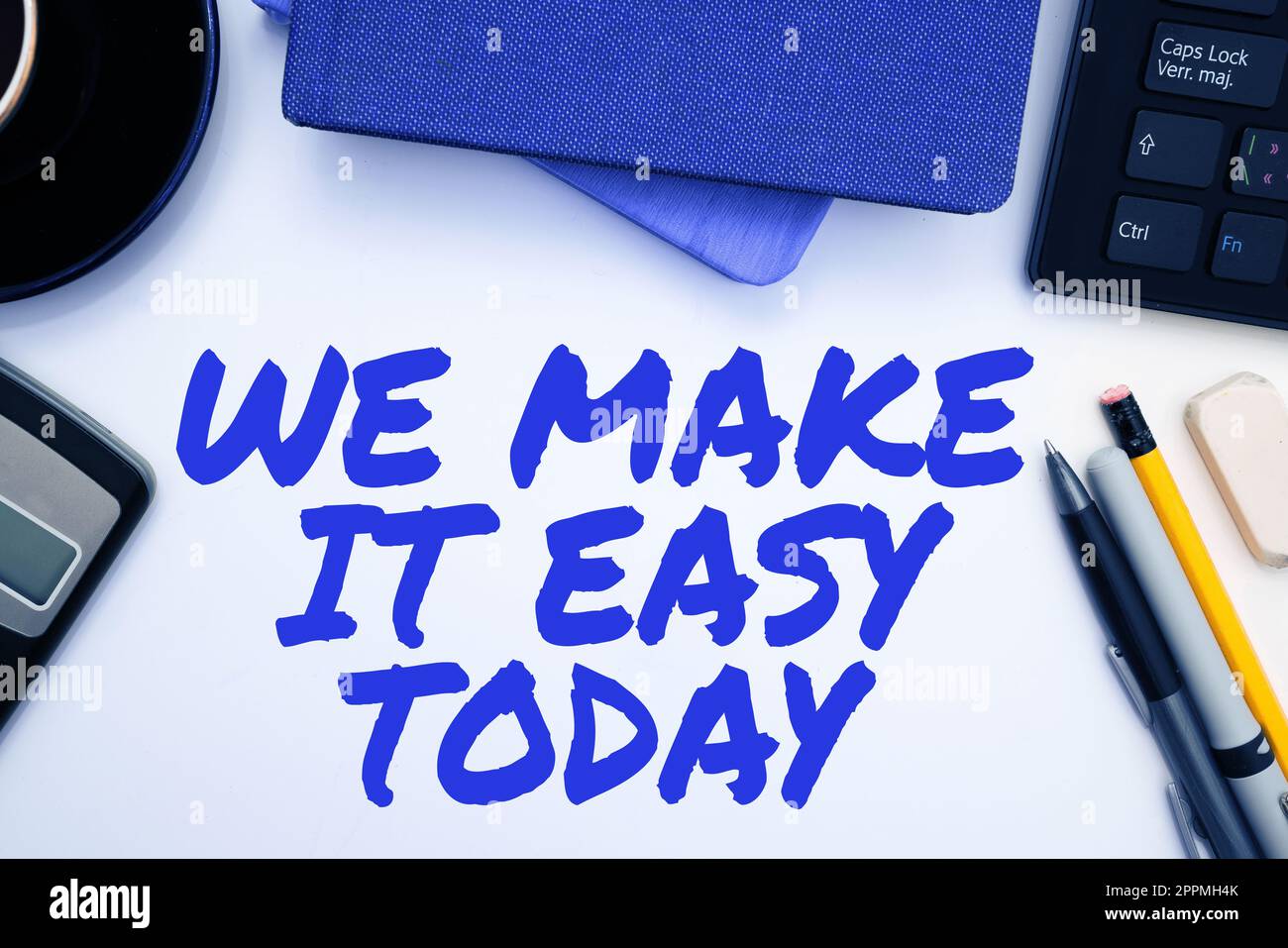 Sign displaying We Make It Easy Today. Word Written on Offering ...