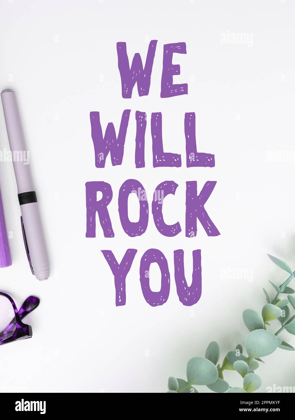 Writing displaying text We Will Rock You. Business idea to be going out and facing the world and all that is in it Stock Photo
