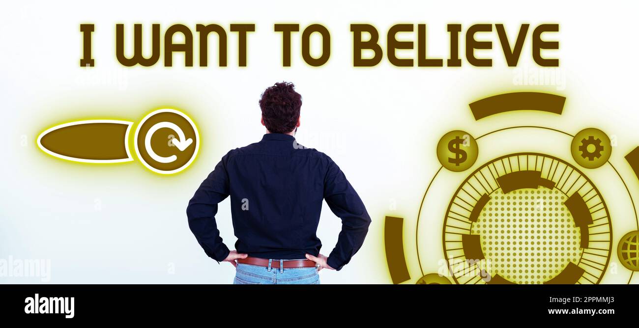 Conceptual display I Want To Believe. Business concept eager of being faithful positive motivation inspirational Stock Photo