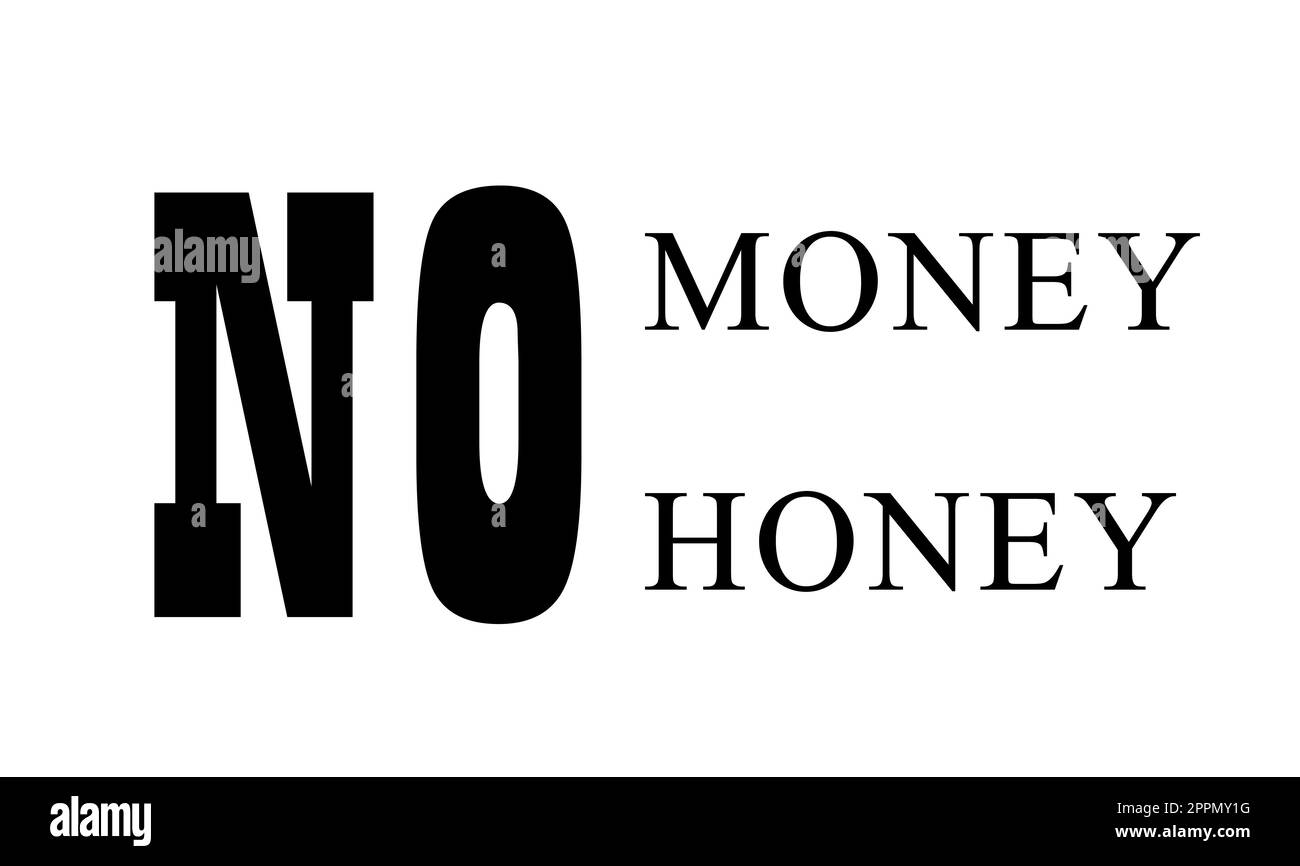 No money no honey text design Stock Photo