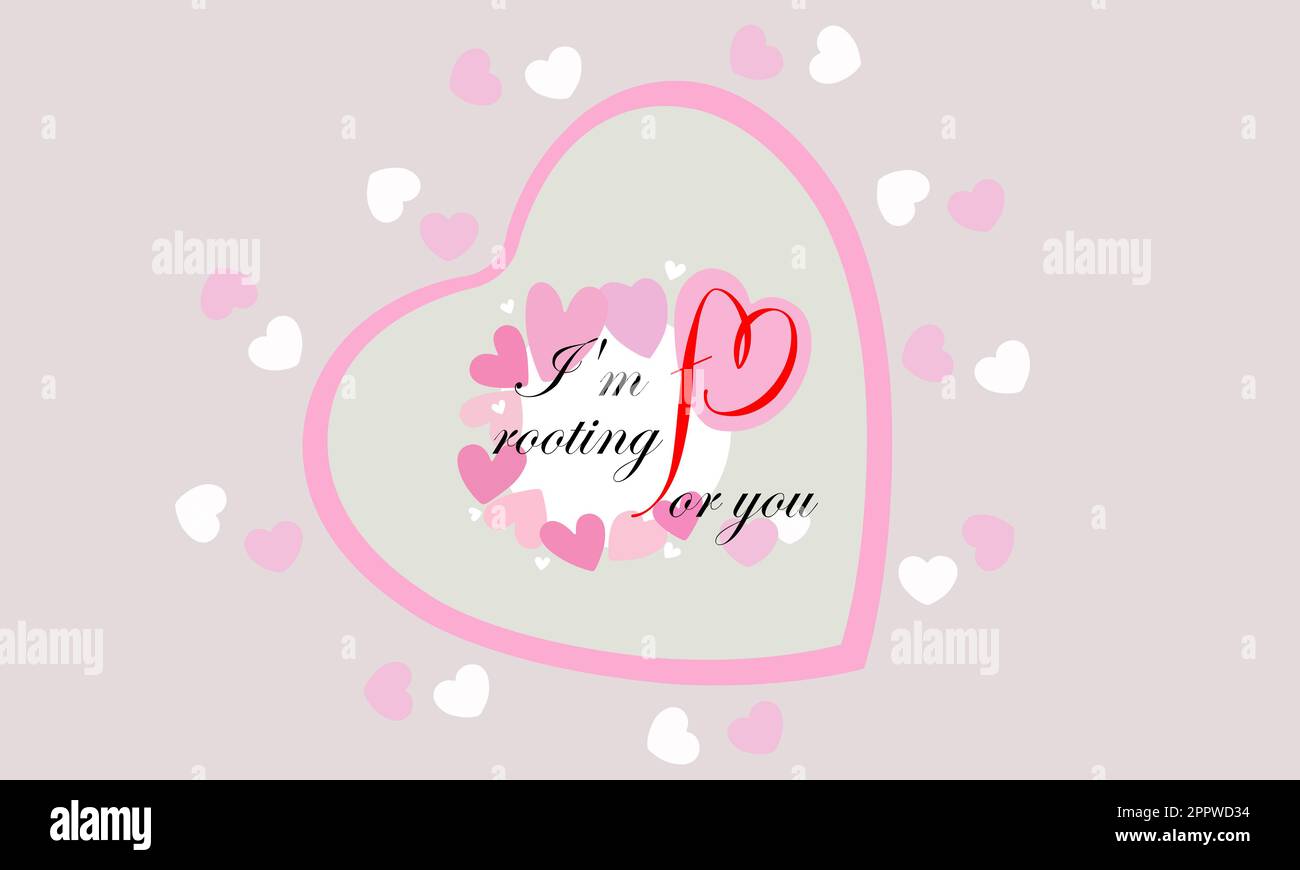 Hearts shape expressing love concern encouragement. I'm rooting for you ...