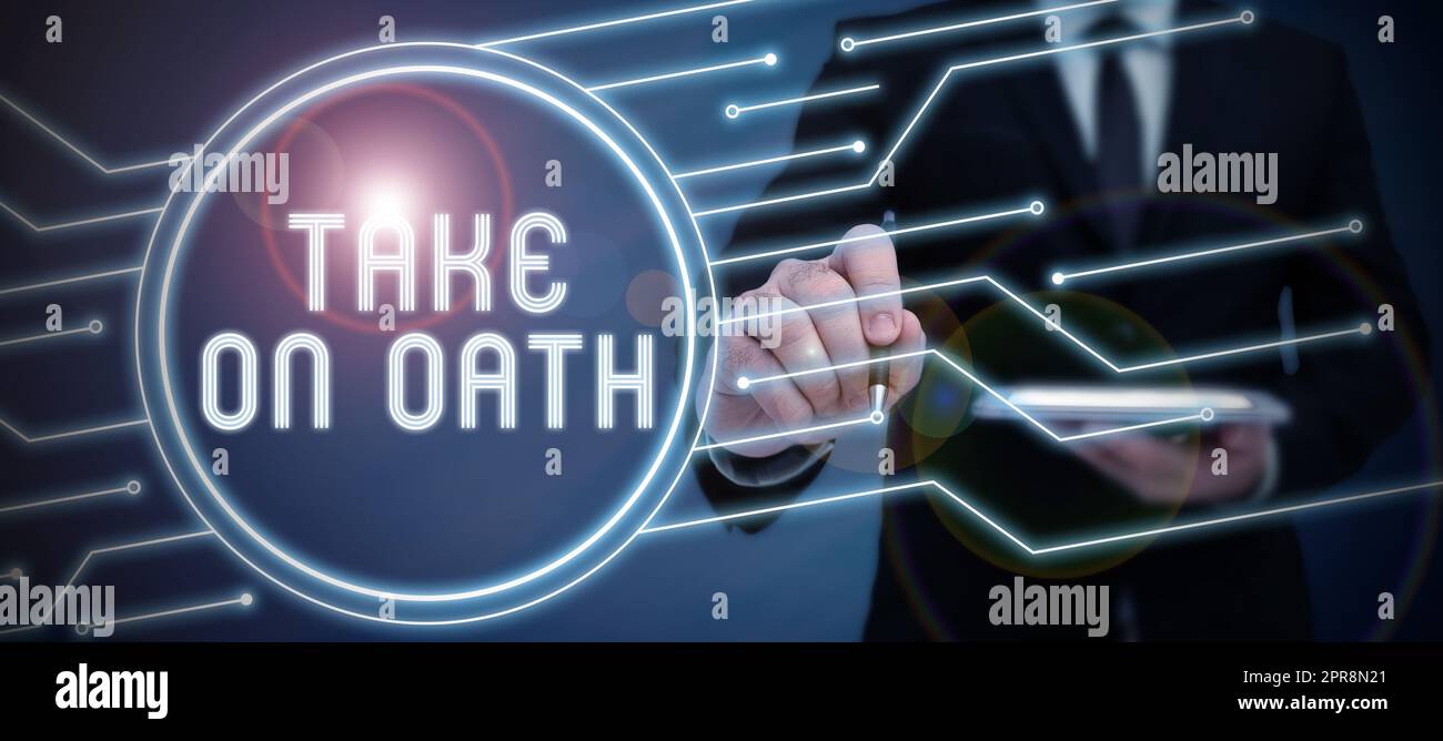 Writing displaying text Take On Oath. Concept meaning A solemn appeal