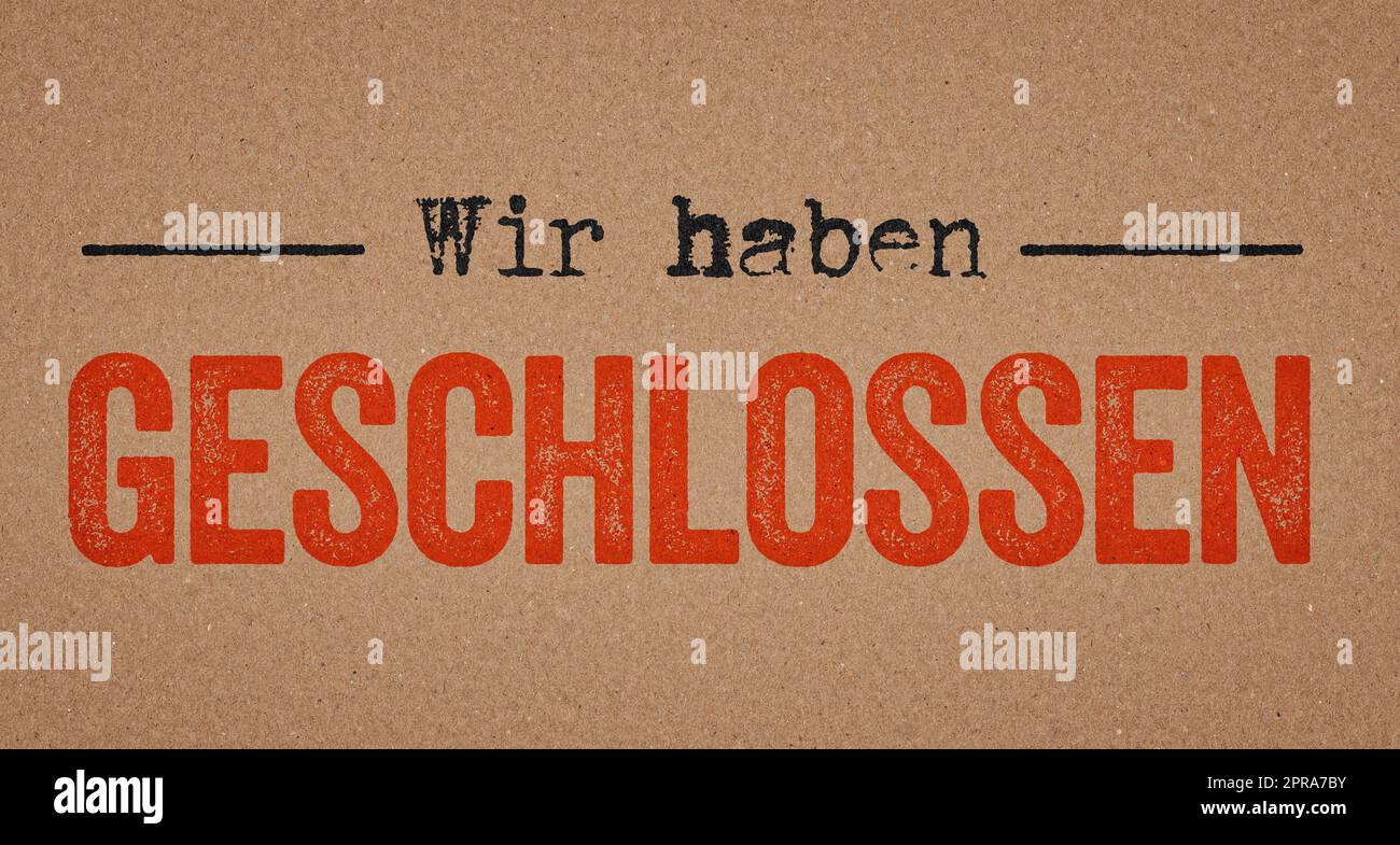 We are closed in german written on a retro paper background Wir haben