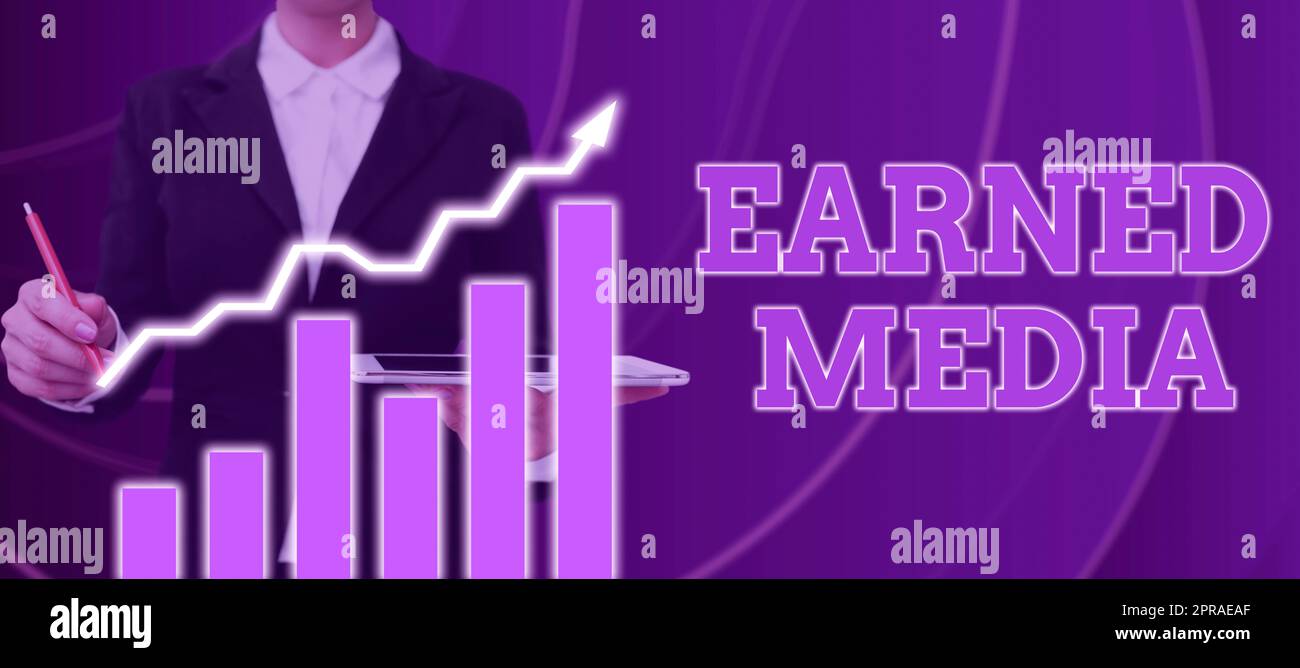 Earned Sign Sign displaying Earned Media. Business showcase Publicity gained ...