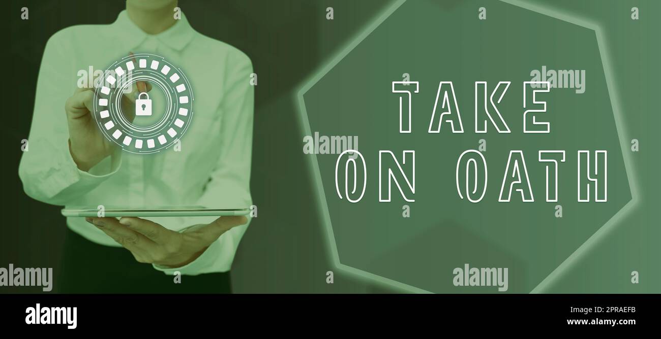 Text sign showing Take On Oath. Concept meaning A solemn appeal to a