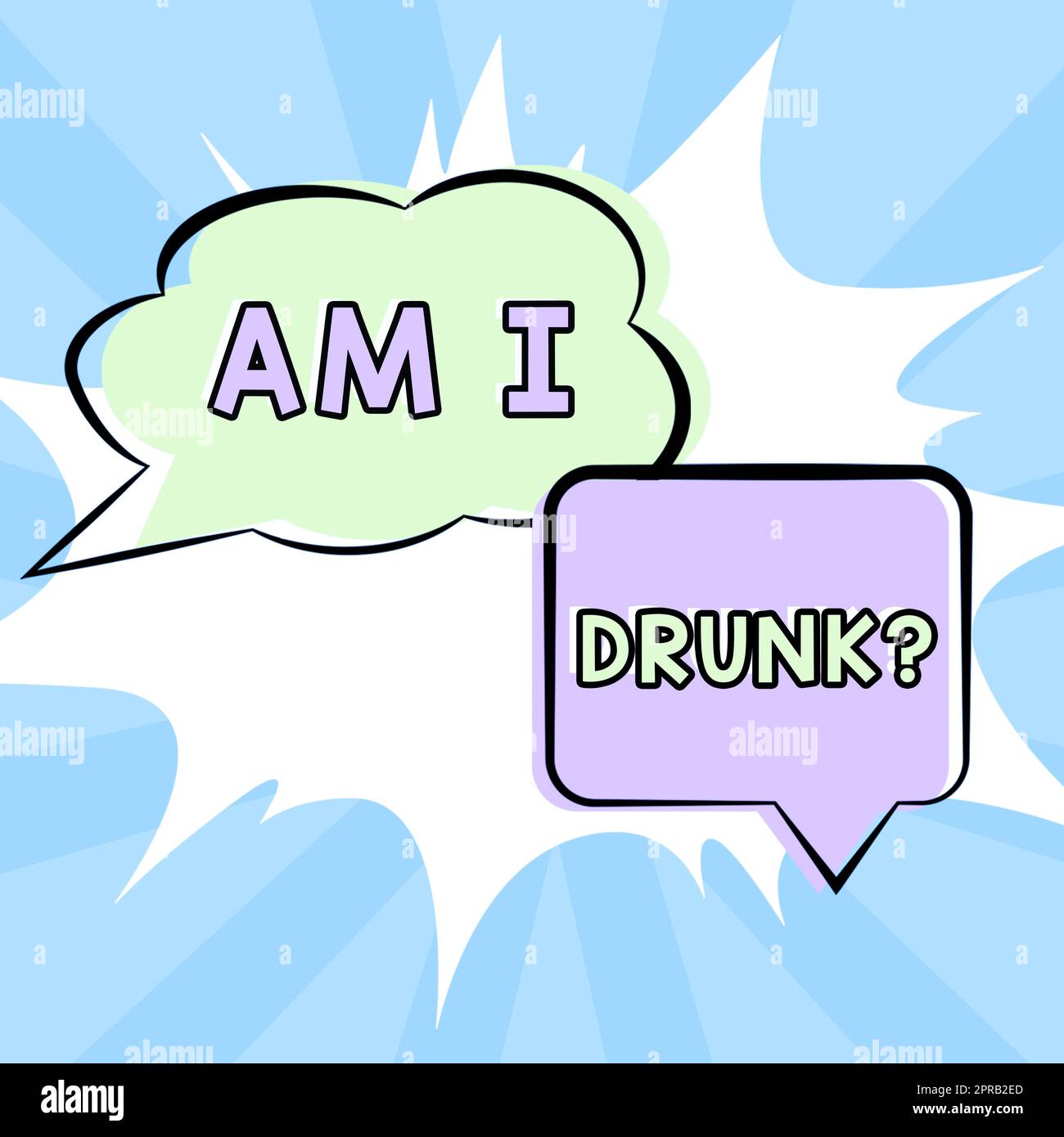 Sign displaying Am I Drunk. Word Written on Doubtful if my alcohol