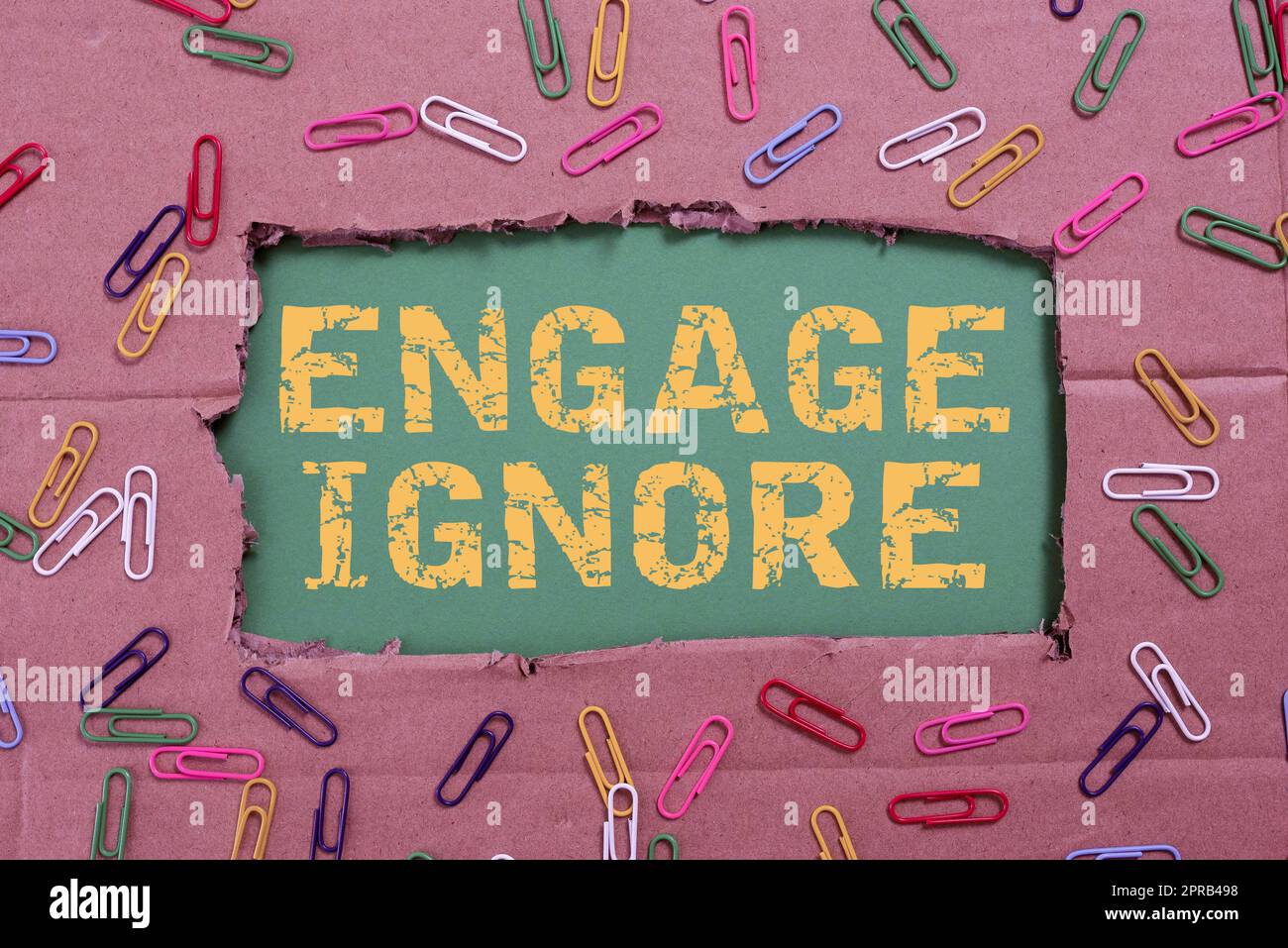 Conceptual caption Engage Ignore, Word Written on Silent Treatment