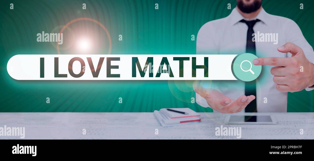 Text sign showing I Love Math. Conceptual photo To like a lot doing ...