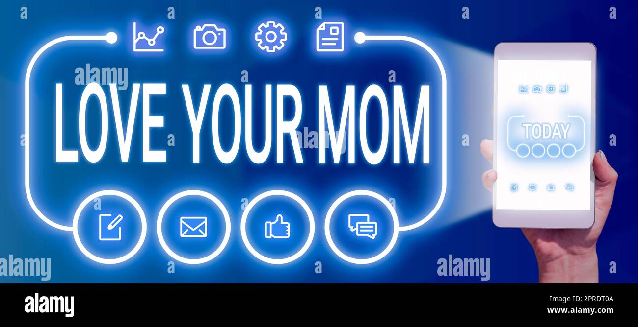 Text Caption Presenting Love Your Mom Internet Concept Have Good