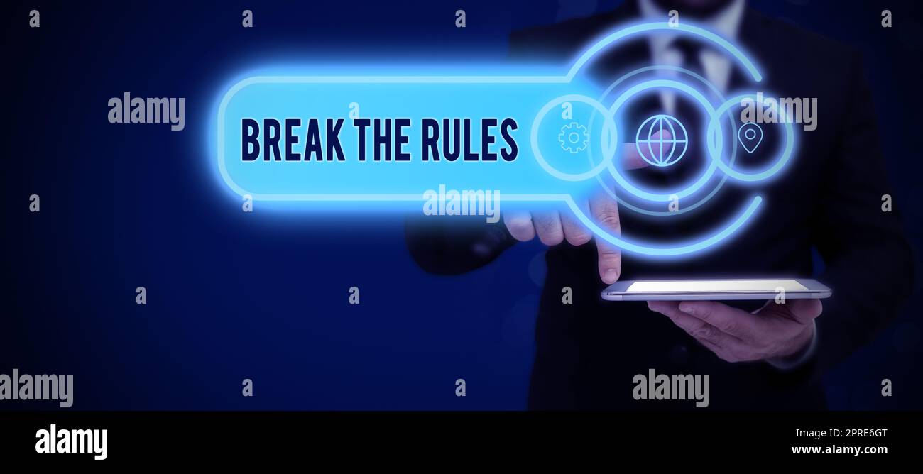 Text caption presenting Break The RulesTo do something against formal rules and restrictions, Conceptual photo To do something against formal rules an Stock Photo