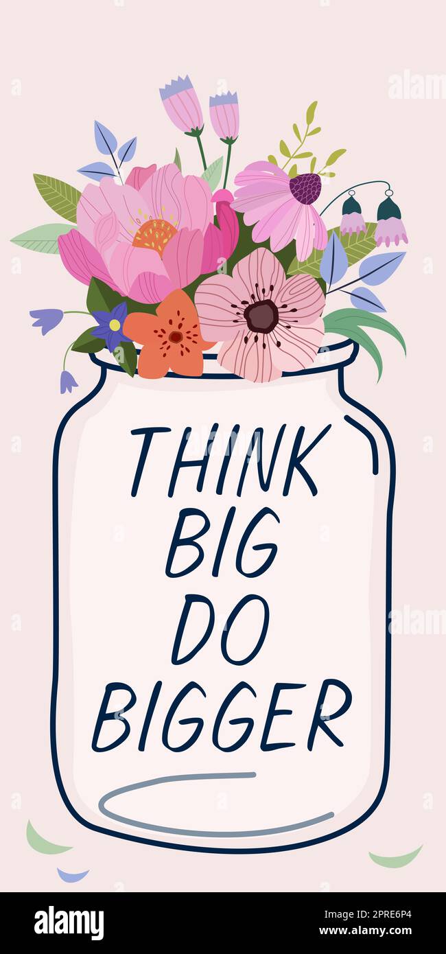 Conceptual display Think Big Do Bigger, Conceptual photo Raise the Bar and Aim far Higher than