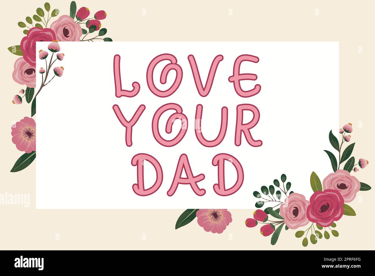 Text caption presenting Love Your Dad, Word Written on Have good feelings about your father Loving emotions Frame Decorated With Colorful Flowers And Stock Photo