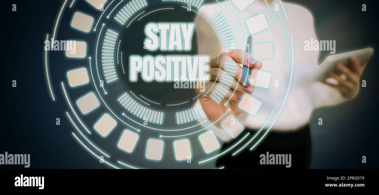 Inspiration showing sign Stay Positive. Business approach Be Optimistic Motivated Good Attitude Inspired Hopeful Stock Photo
