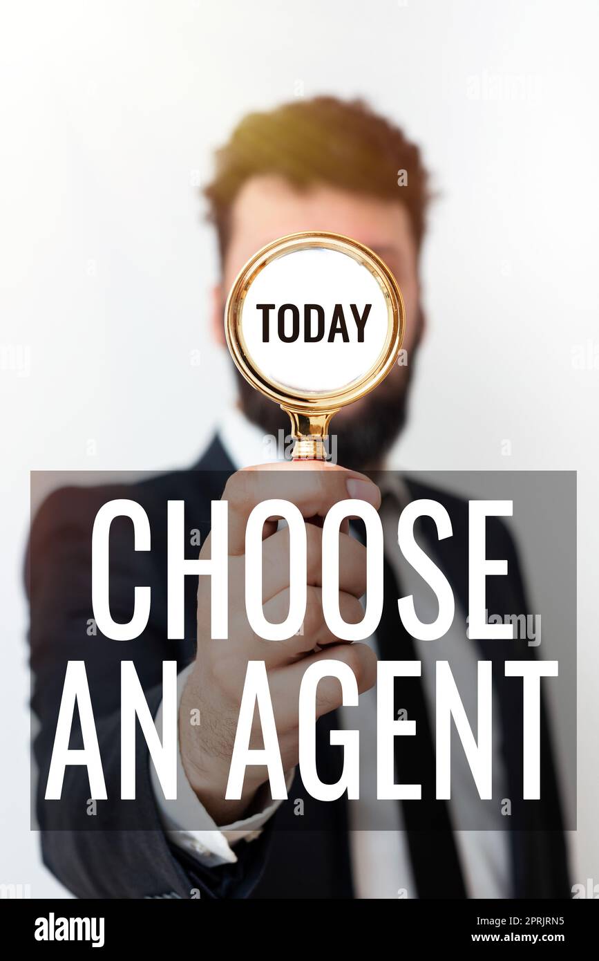 Text caption presenting Choose An AgentChoose someone who chooses decisions on behalf of you. Concept meaning Choose someone who chooses decisions on behalf of you Stock Photo