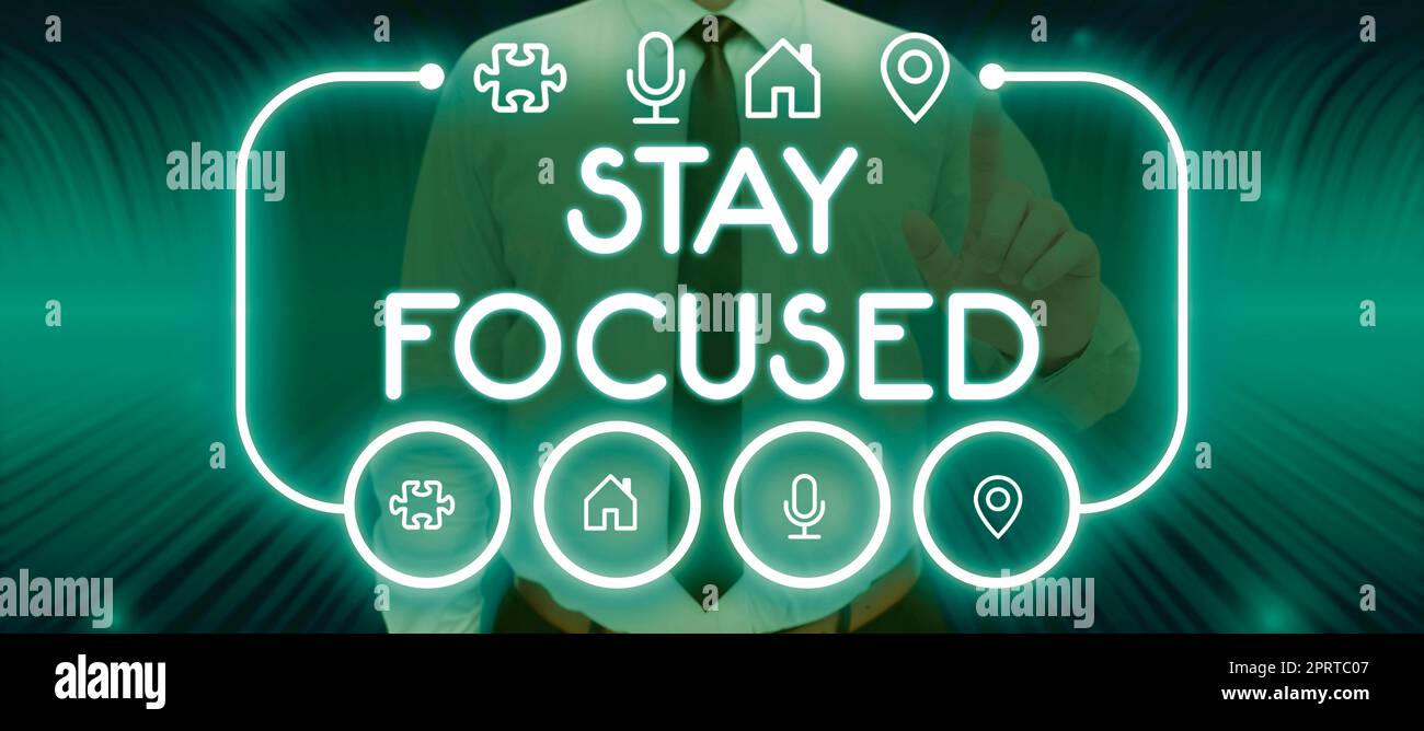 Handwriting text Stay Focused. Internet Concept Be attentive Concentrate Prioritize the task Avoid distractions Stock Photo