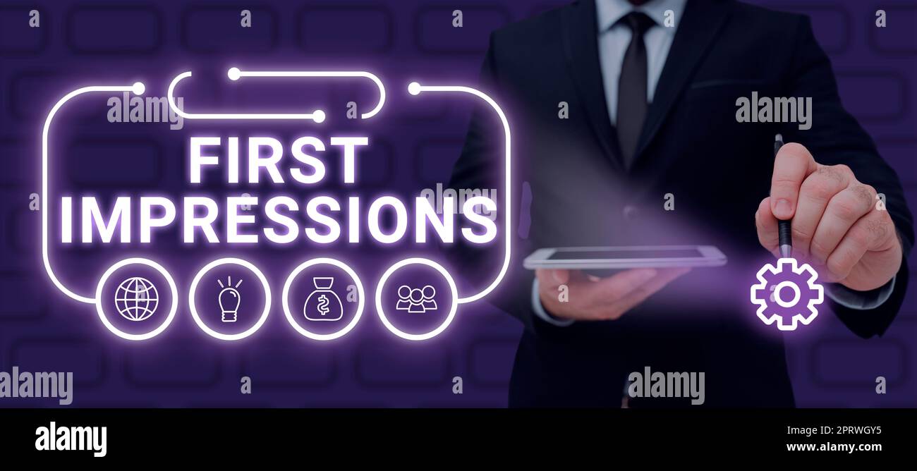Text sign showing First ImpressionsWhat a person thinks of you when ...