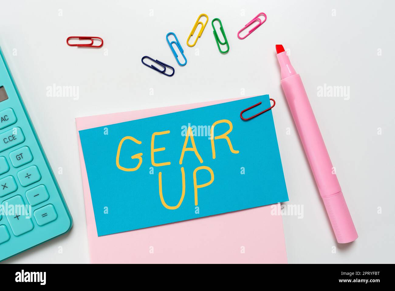 Handwriting text Gear Up, Concept meaning Asking someone to put his ...