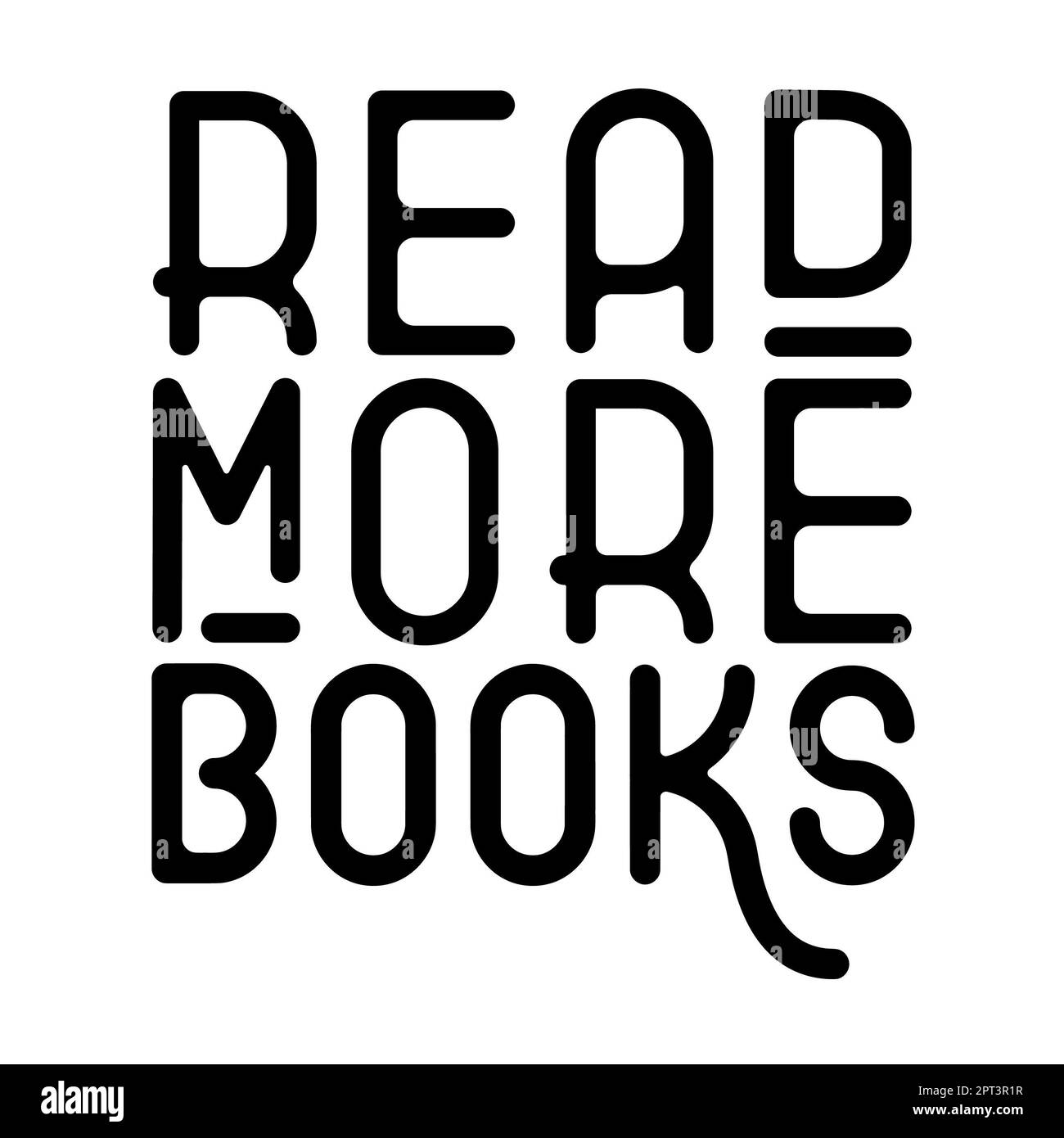 Read more books typography graphic design on white background, book illustration, Conceptual phrase for shirt or poster, black words lettering, librar Stock Photo