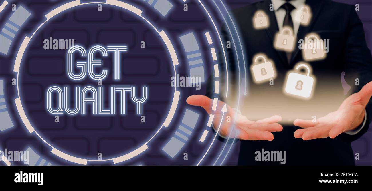 Sign displaying Get Quality, Word Written on features and characteristics of product that satisfy needs Stock Photo