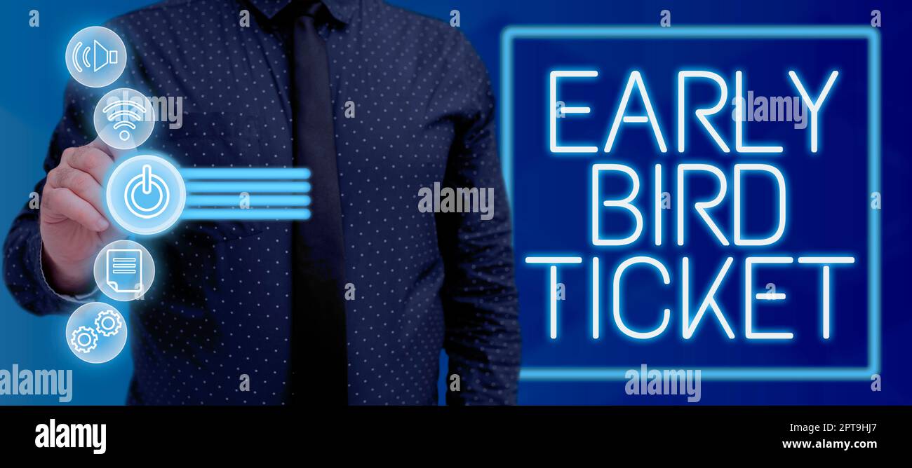 Sign displaying Early Bird TicketBuying a ticket before it go out for ...