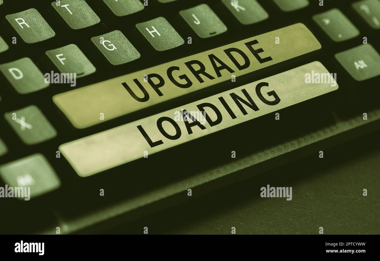 Sign displaying Upgrade Loading, Concept meaning advancement of