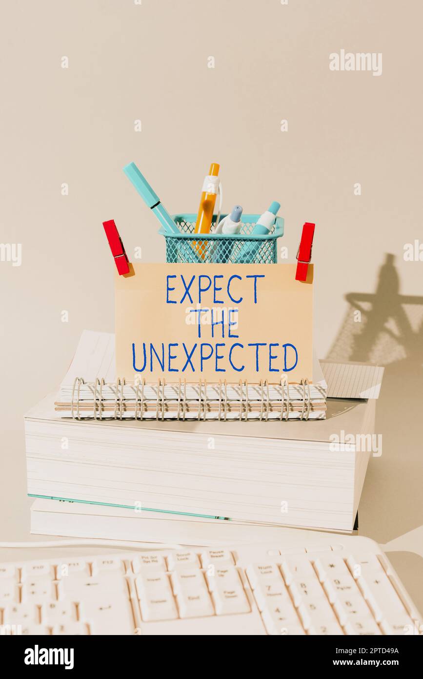 Conceptual display Expect The Unexpected, Word Written on Anything can Happen Consider all Possible Events Stock Photo