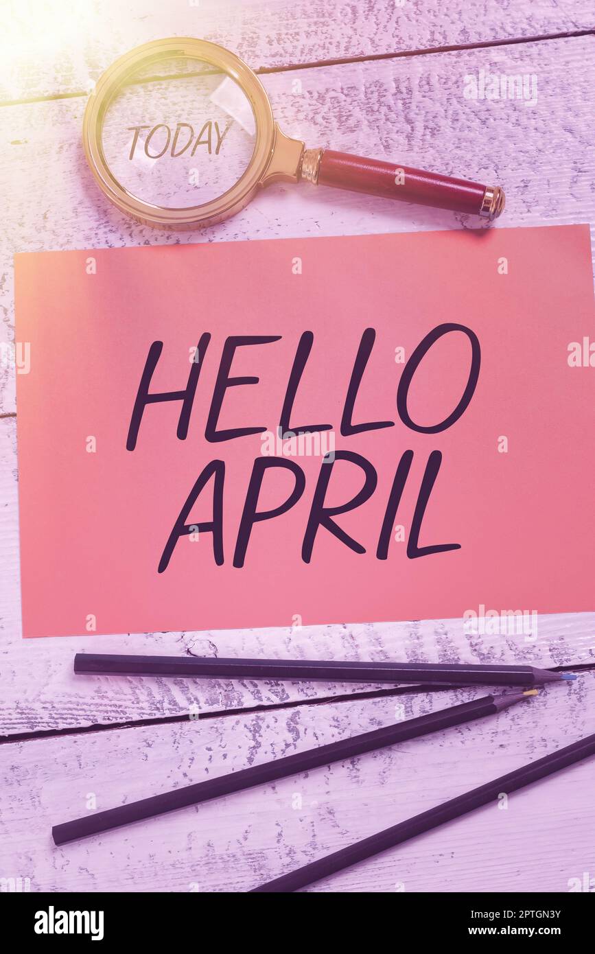 Sign displaying Hello April, Business approach a greeting expression ...