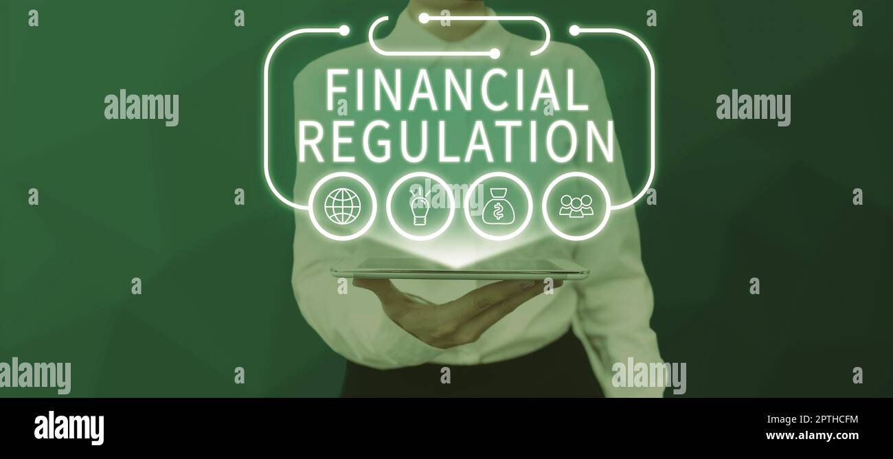Sign displaying Financial Regulation, Business showcase aim to Maintain the integrity of Finance