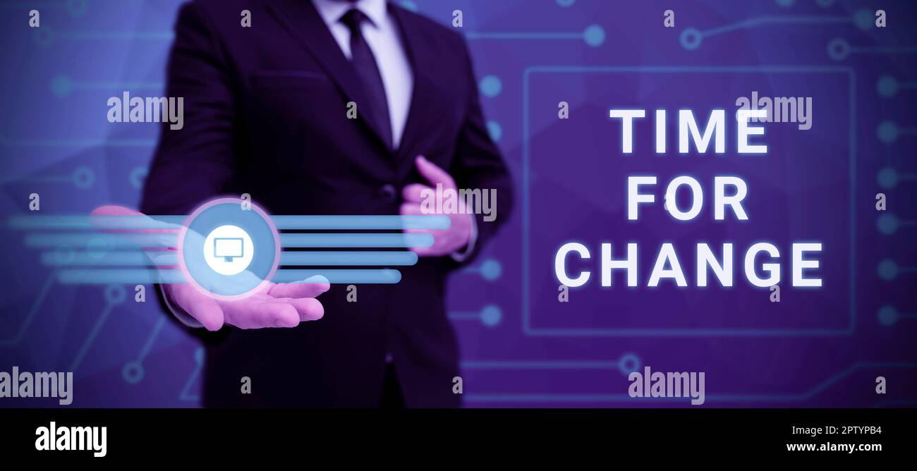 Inspiration showing sign Time For Change, Business approach Transition Grow Improve Transform Develop Stock Photo