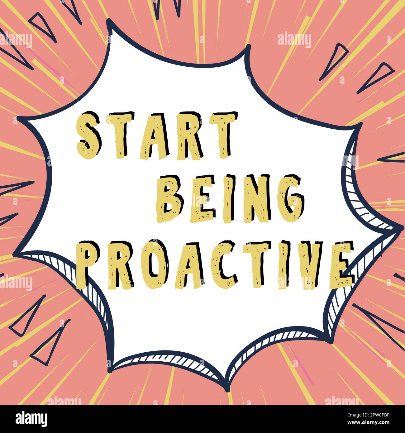 Hand writing sign Start Being Proactive, Concept meaning Control ...