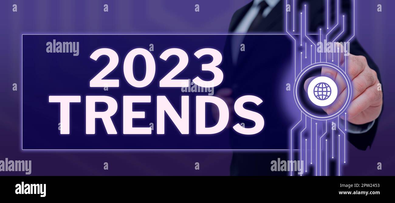 Sign displaying 2023 Trends, Concept meaning things that is famous for