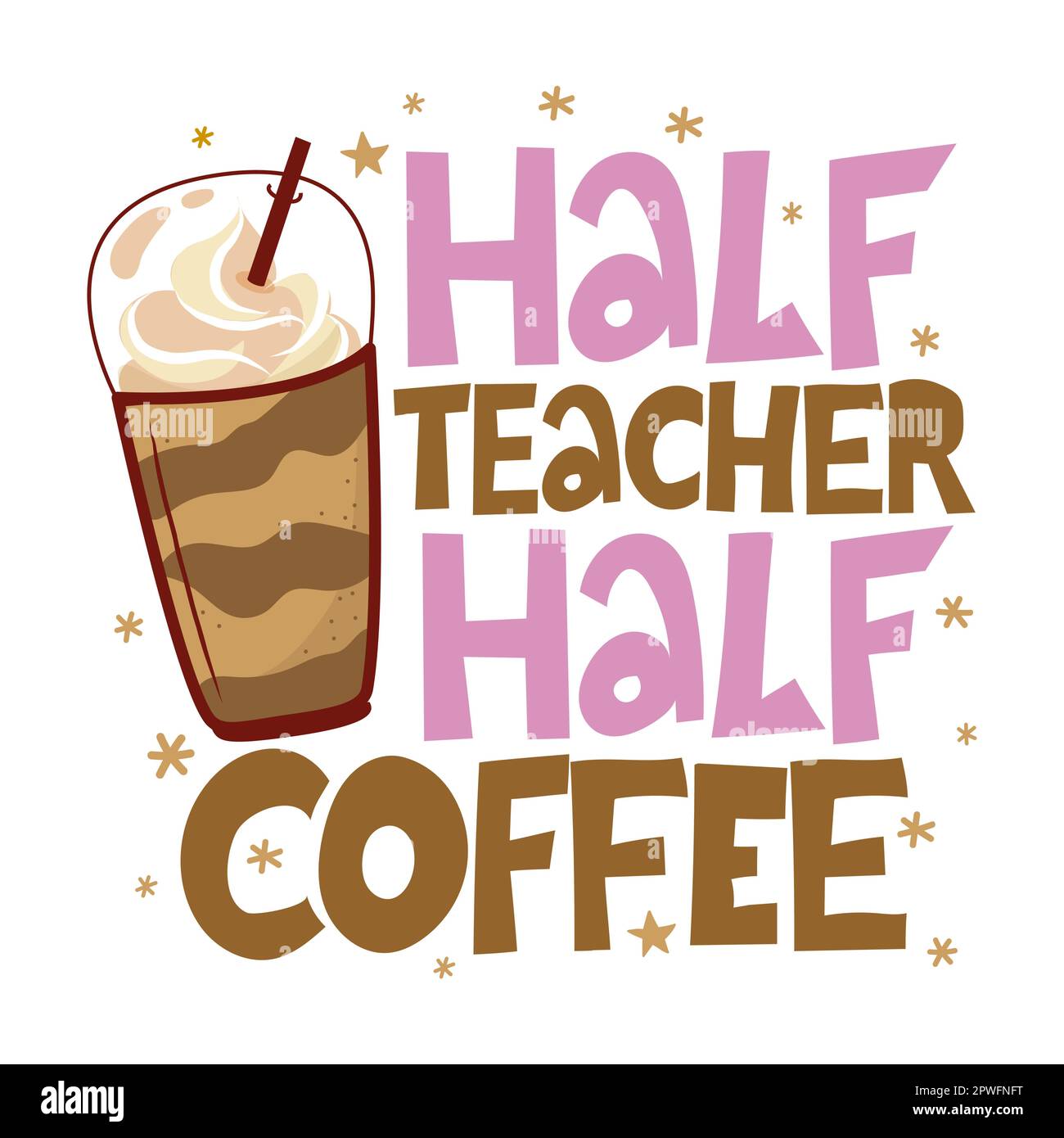 Half coffee half Teacher - colorful typography design. Gift card for Teacher's Day. Vector illustration on white background with apple and pencil. Bac Stock Vector