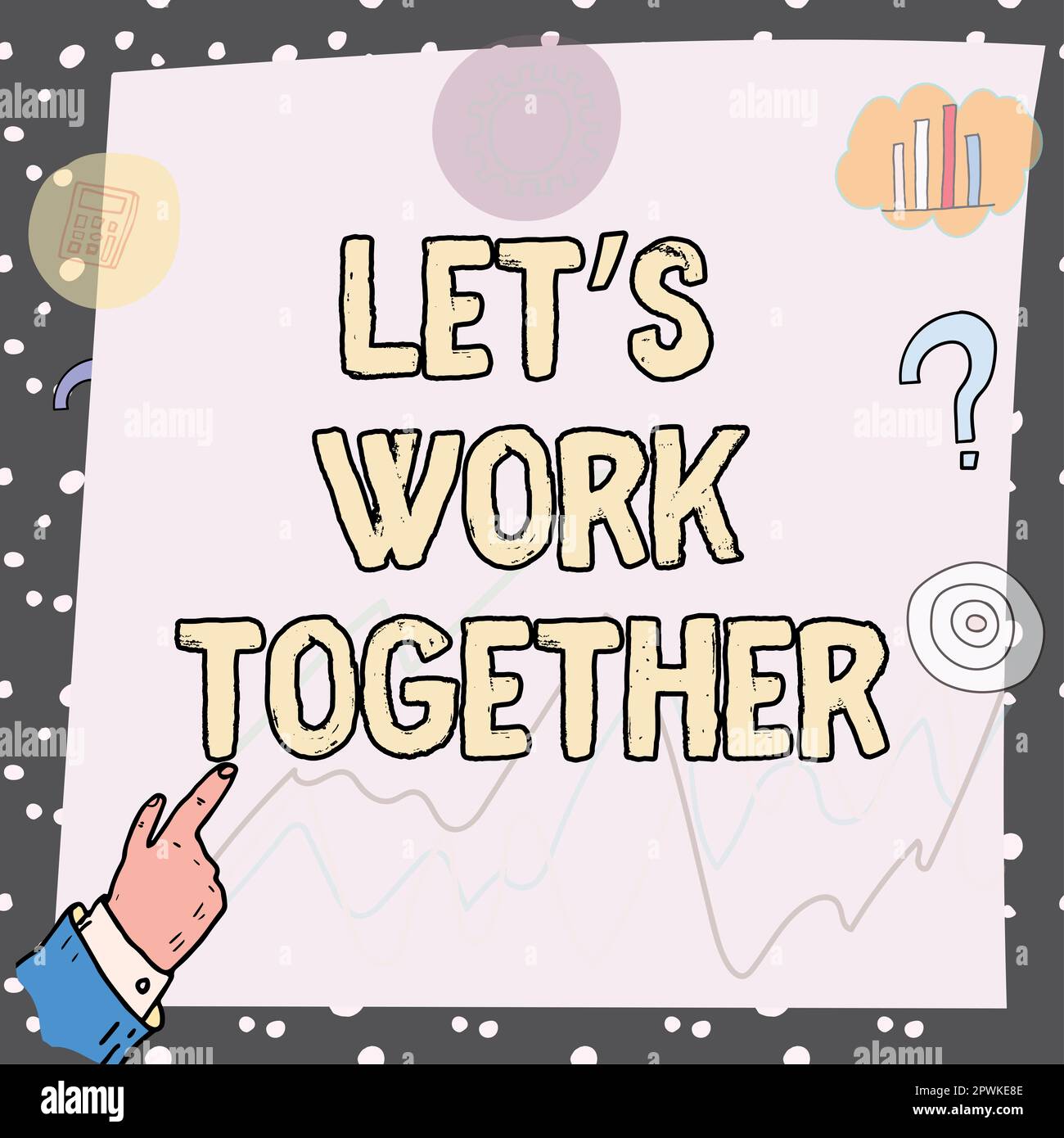 Sign displaying Let's Work Together, Business overview Unite and Join ...