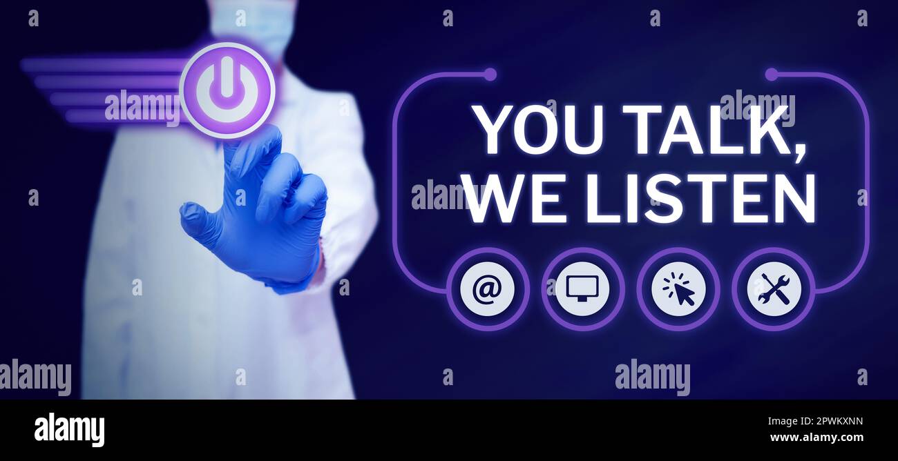 Text caption presenting You Talk, We Listen, Concept meaning Two Way ...