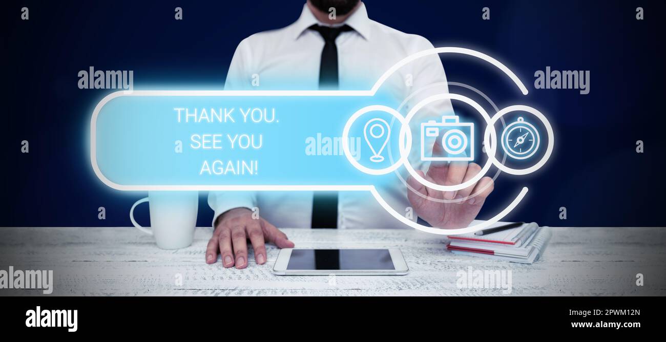 Sign displaying Thank You. See You Again, Business showcase polite expression to acknowledge a gift, service or compliment Stock Photo