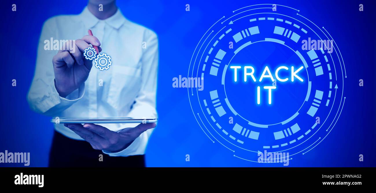 Inspiration showing sign Track It, Business approach term used to