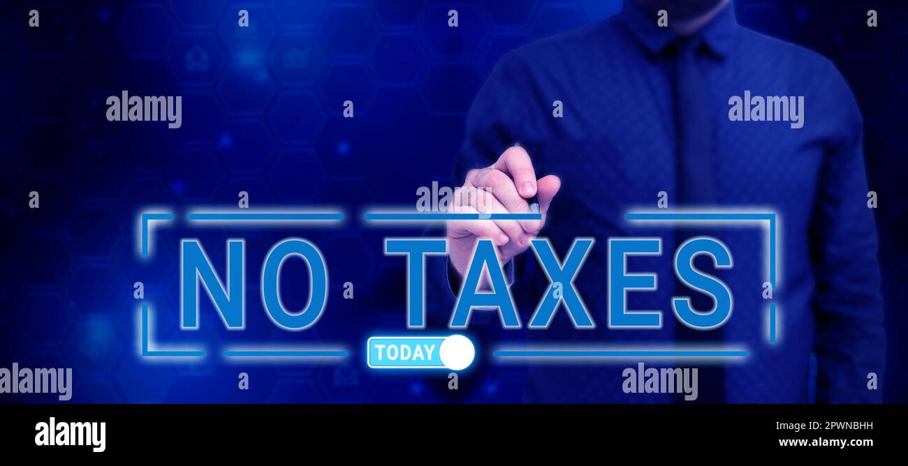 Inspiration showing sign No Taxes, Business idea certain types of goods