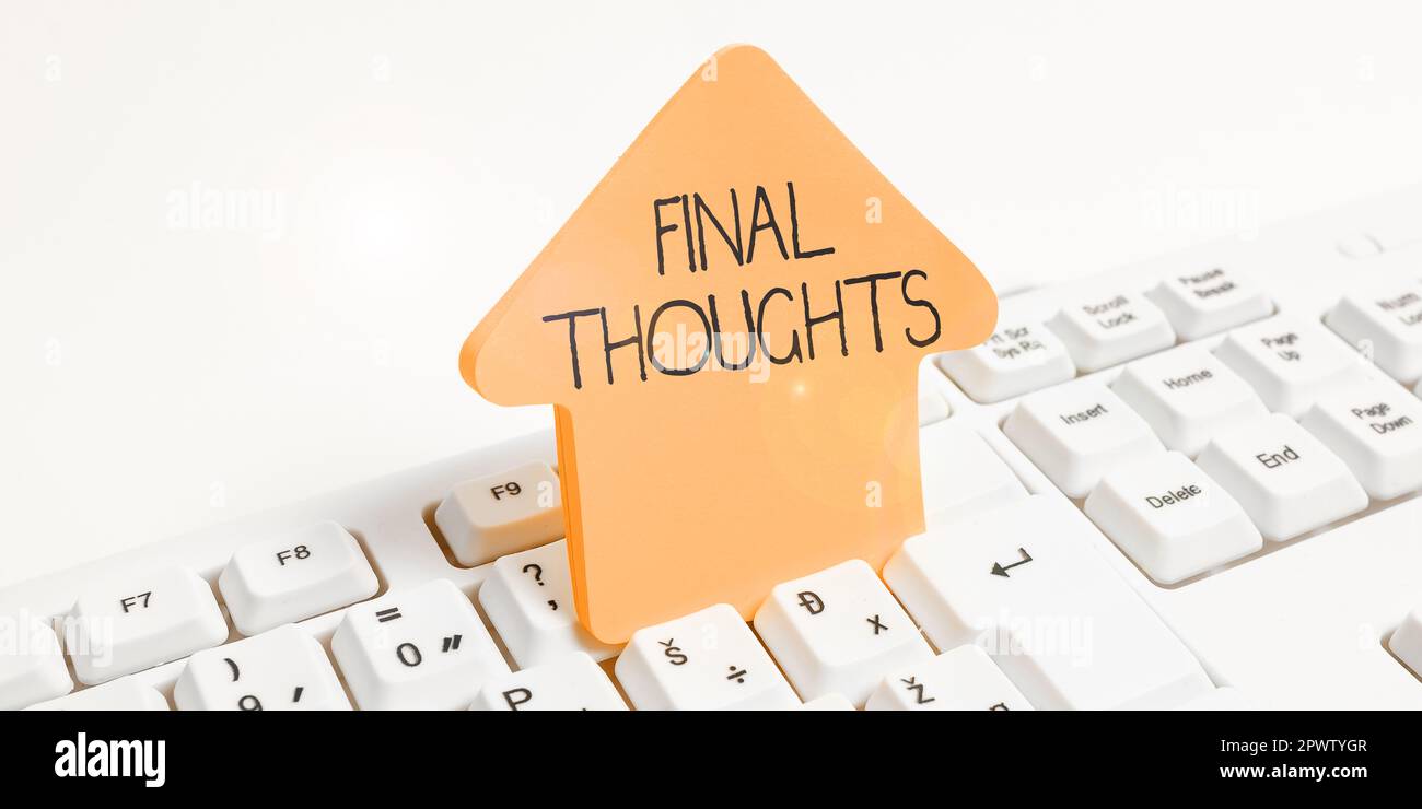 Hand writing sign Final Thoughts, Business showcase Conclusion Last ...
