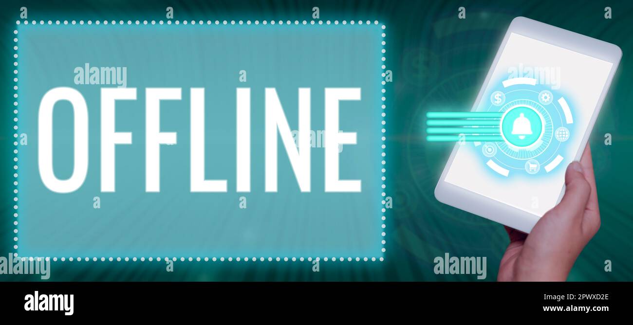 Sign displaying Offline, Concept meaning Not having directly connected