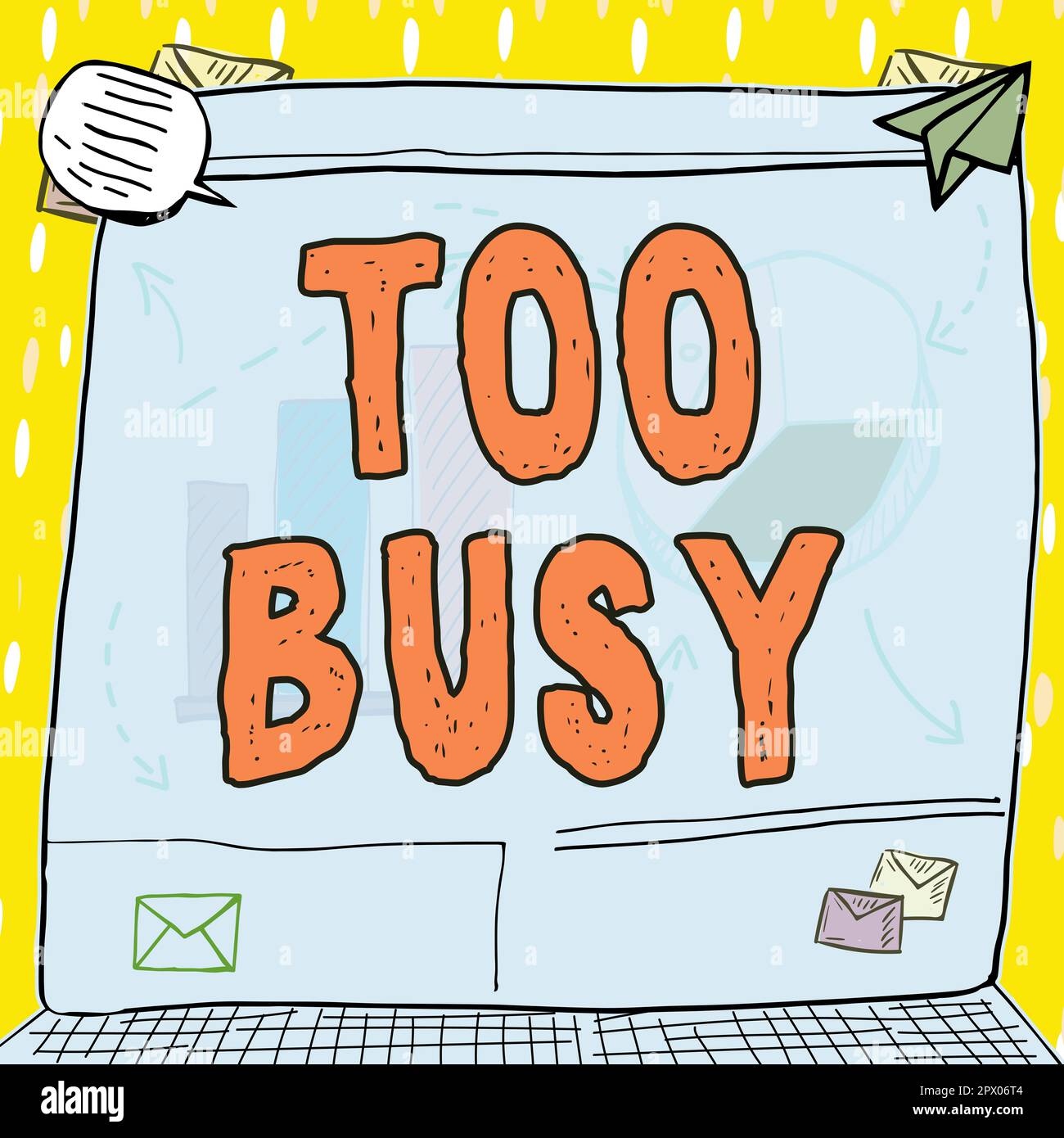 Writing displaying text Too Busy, Word for No time to relax no idle ...