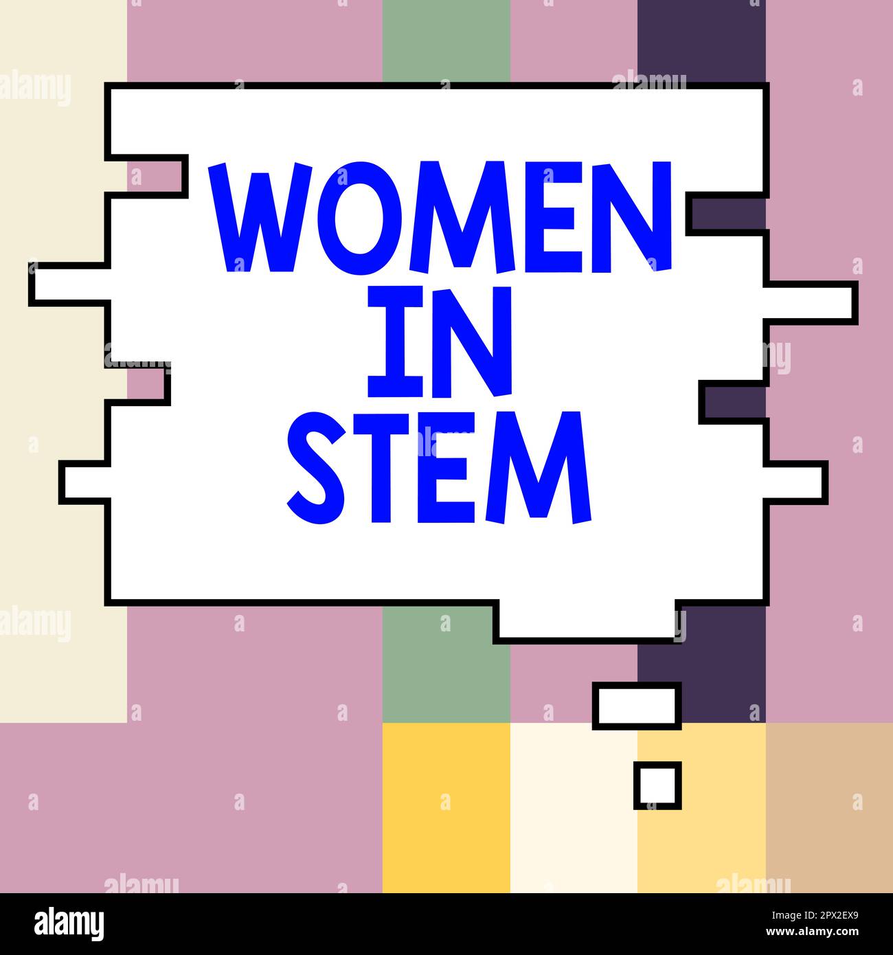 Sign displaying Women In Stem, Concept meaning Science Technology Engineering Mathematics