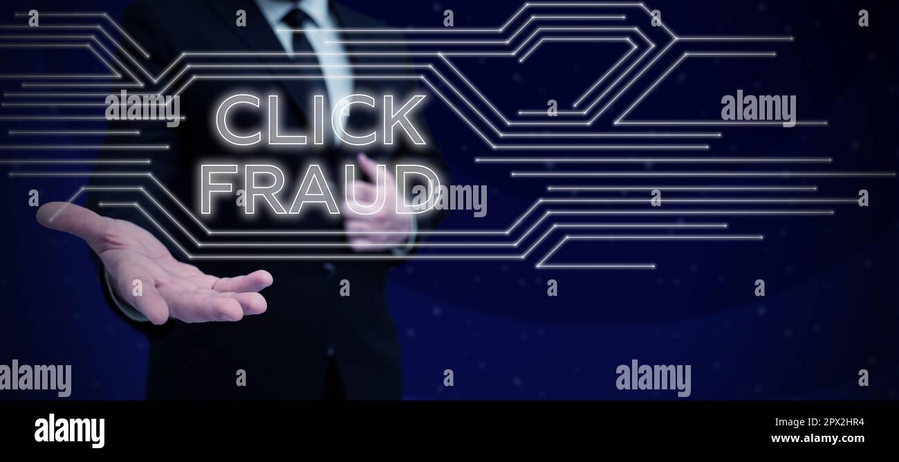 Sign displaying Click Fraud, Business approach practice of repeatedly clicking on advertisement hosted website Stock Photo