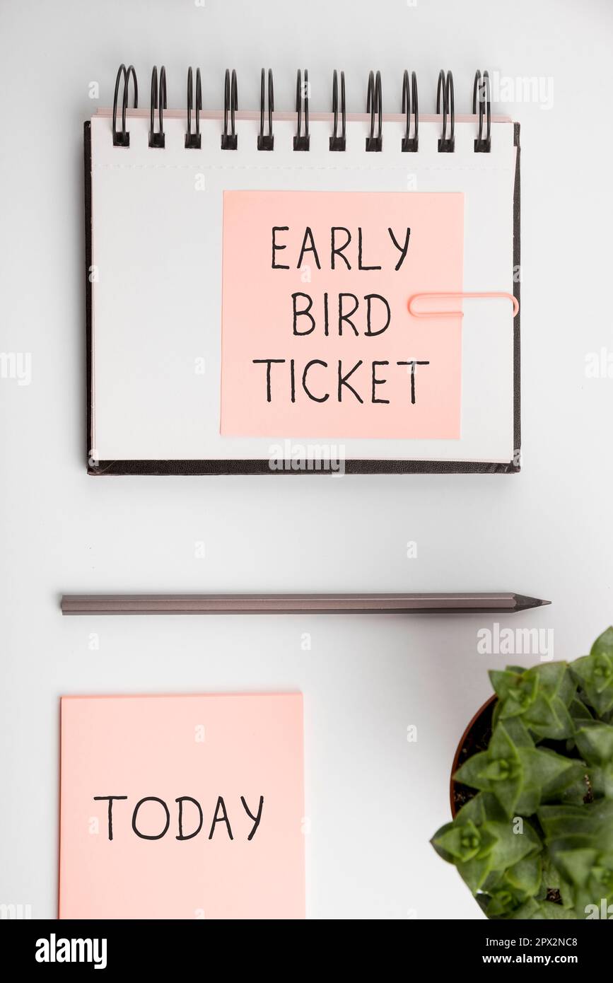 Hand writing sign Early Bird Ticket, Conceptual photo Buying a ticket ...