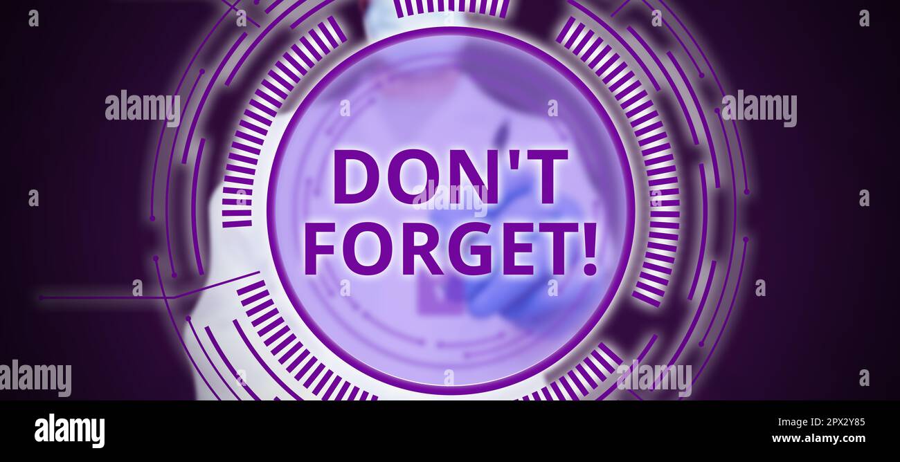 Handwriting text Don'T Forget, Word Written on asking someone to keep ...