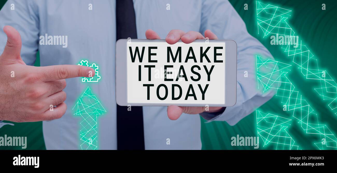 Text caption presenting We Make It Easy Today, Concept meaning Offering ...