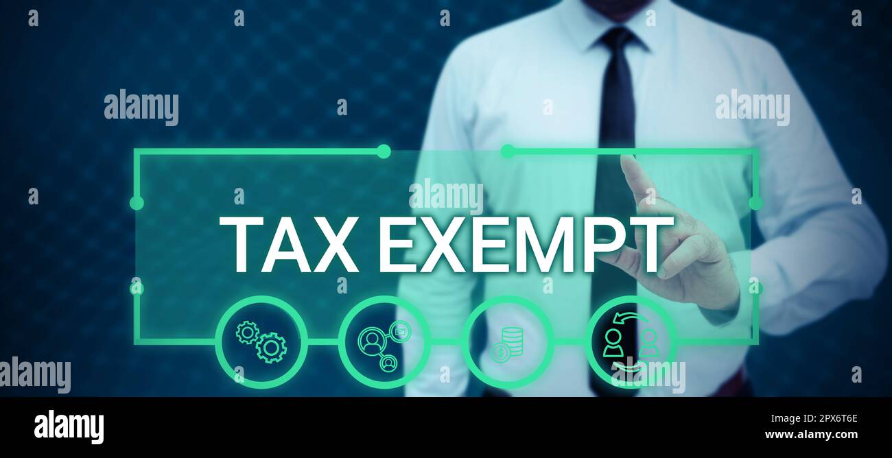 Sign displaying Tax Exempt Business idea Income or transactions which Sign displaying Tax Exempt Business idea Income or transactions which