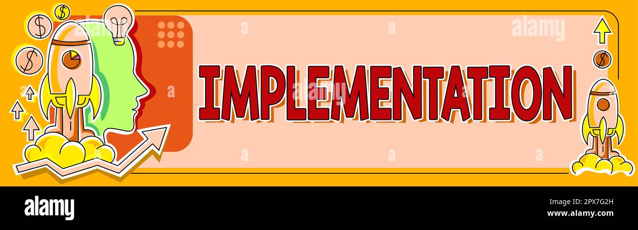 Sign displaying Implementation, Business approach The process of making ...