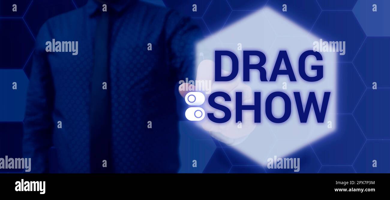 Inspiration showing sign Drag Show, Business approach competitive event ...