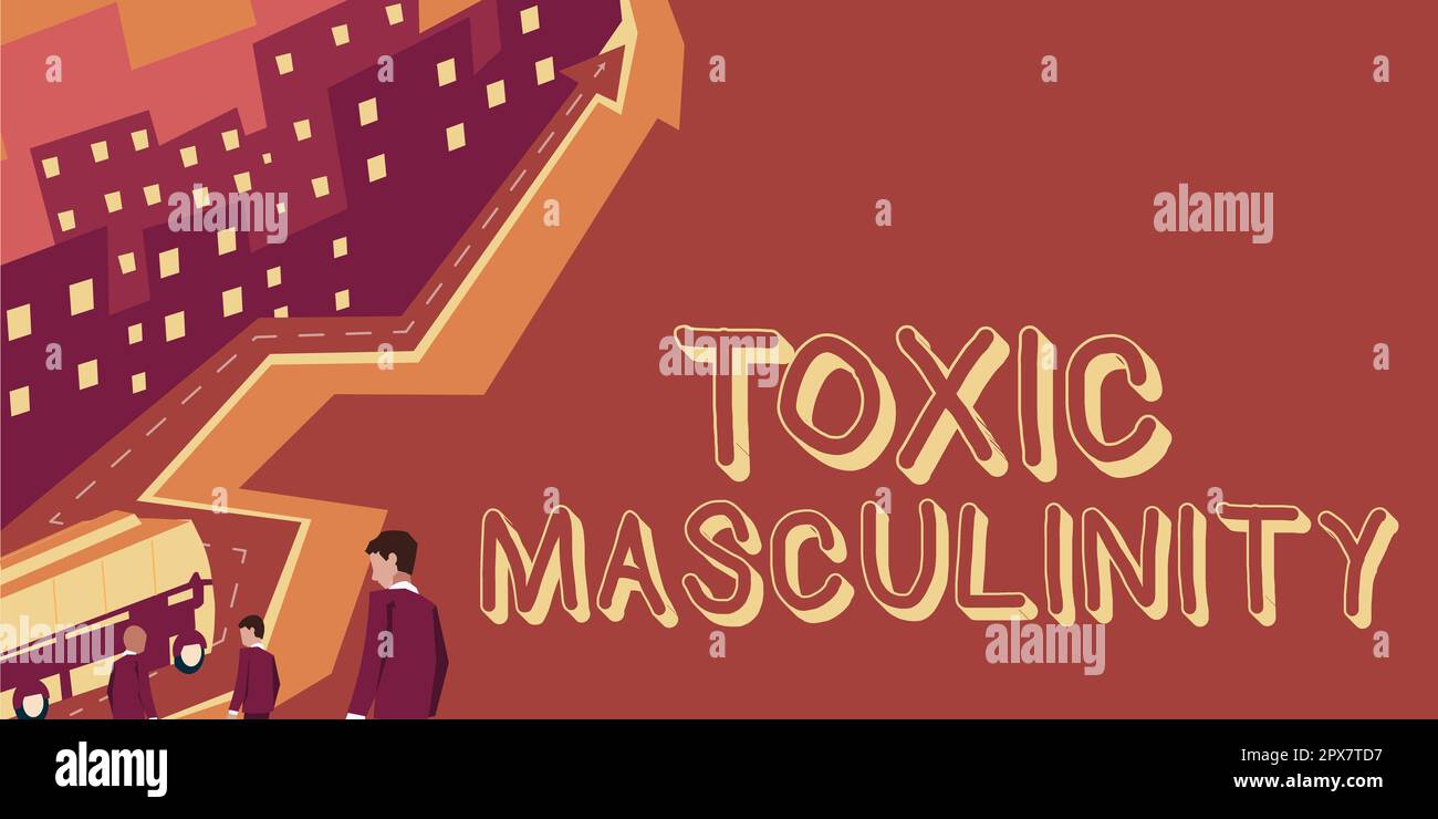 Handwriting text Toxic Masculinity, Business idea describes narrow ...
